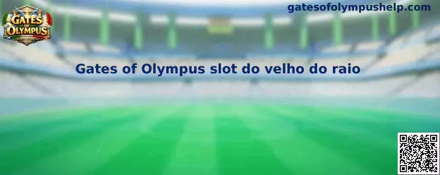 Gates of Olympus slot do velho do raio