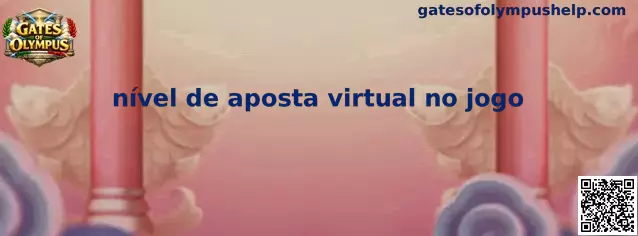 Guía sobre el nivel de apuesta virtual en Gates of Olympus