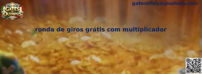 Referencia visual sobre la ronda de giros gratis con multiplicador en Gates of Olympus