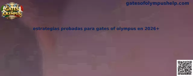 Estrategias probadas para Gates of Olympus en 2026