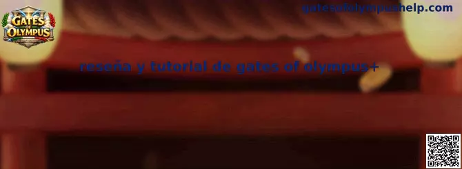 Reseña y tutorial detallado de Gates of Olympus para jugadores de México